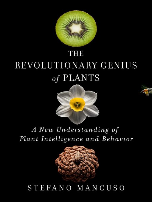 Title details for The Revolutionary Genius of Plants by Stefano Mancuso - Available